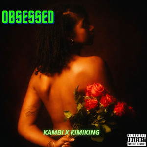 OBSESSED by Kambi Rajpuria, Kimiking