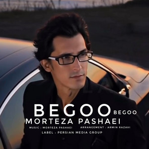 Begoo Begoo by Morteza Pashaei