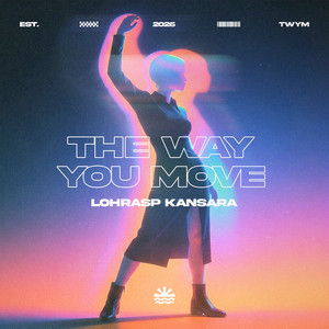 The Way You Move by Lohrasp Kansara