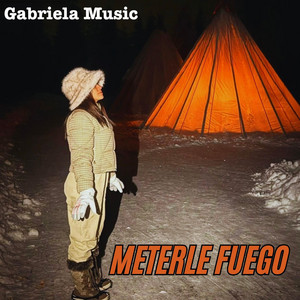 Meterle Fuego by Gabriela Music