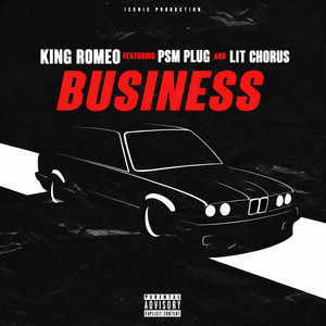 Business by king Romeo, Lit Chorus, Psmplug