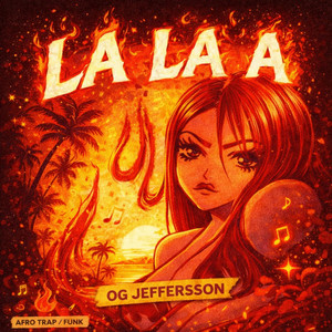 LA LA LA by OG Jeffersson
