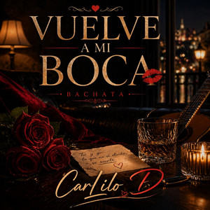 VUELVE A MI BOCA by CarLilo D