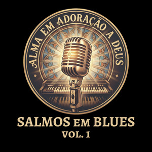 Por que estás abatida, ó minha alma? (Salmos 42 Blues Gospel)