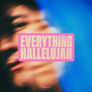 EVERYTHING HALLELUJAH - House by love club