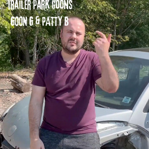 trailer park goons by Goon G, PATTY B