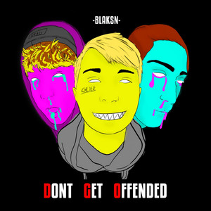 Blaksn - Don't Get Offended