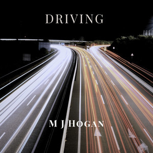Driving by M J Hogan