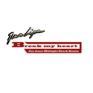 Break My Heart - Jax Jones Midnight Snack Remix - song and lyrics