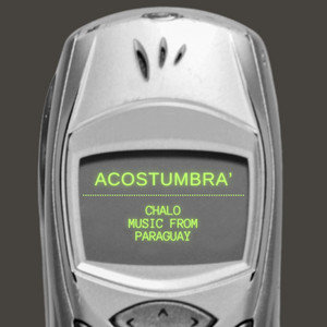 ACOSTUMBRA' by Chalo