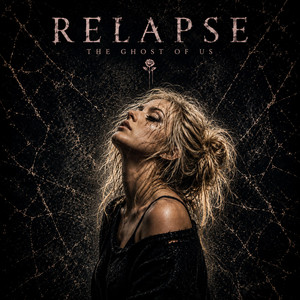 Relapse by The Ghost Of Us