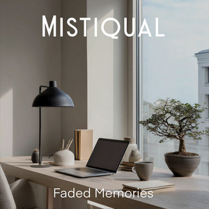 Faded Memories by Mistiqual