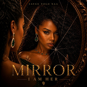 Mirror (I Am Her) by Sayge Tolo Naa