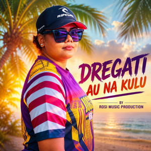 Dregati Au Na Kulu by Rosi Production