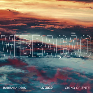 Vibração by LK 3030, Bárbara Dias, Chino Oriente