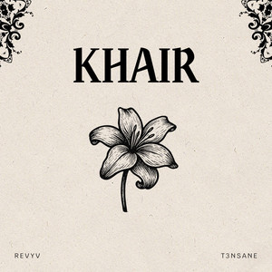 khair by REVYV, T3NSANE