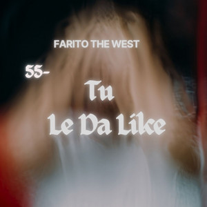 Tue Le Da Like by Farito The West