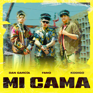 MI CAMA by Fano, Dan García, Kodigo