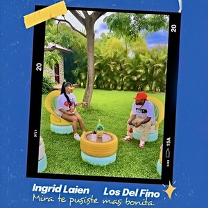 Los del fino & Ingrid Laien - Mira Te Pusiste Mas Bonita