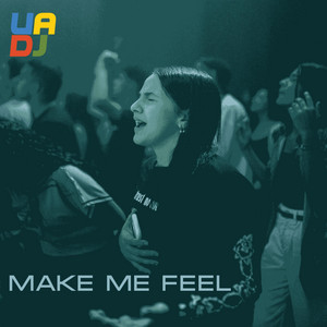 UADJ — Make Me Feel