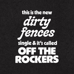 Off the Rockers by Dirty Fences