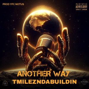 Another Way by TMilezNdaBuildin