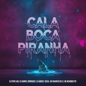 Cala Boca Piranha by DJ Vitor Lira, DJ GABRIEL RODRIGUES, Dj Gabriel Souza