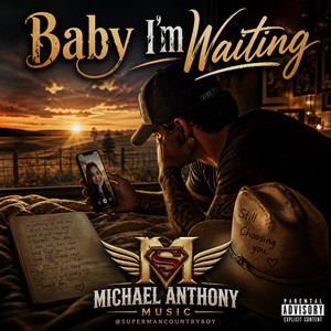 Baby I’m Waiting by Michael Anthony SupermanCountryboy