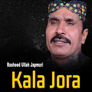 Rasheed Ullah Japmuri - Kala Jora