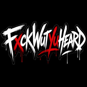 FxckWutYuHeard by Ohwowmatt, Doku