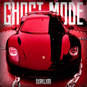 GHOST MODE by DxrkLxrd