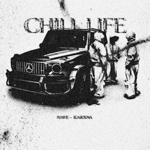 CHILL LIFE by NAVE, KARXNA