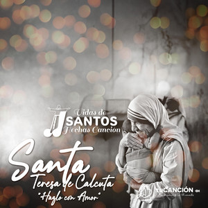 "Hazlo con Amor" Santa Teresa de Calcuta