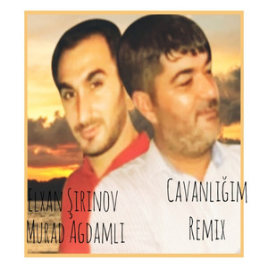 Cavanlığım (feat. Elşen Selimov) [Remix]