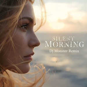 Silent Morning - Remix by Dj Monster