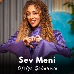 Ofelya Şabanova - Sev Meni