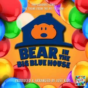 Goodbye Song (From "Bear in The Big Blue House")