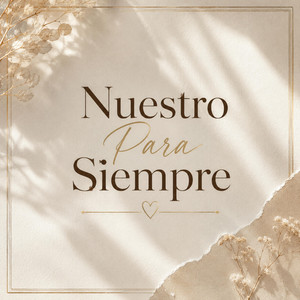 Nuestro Para Siempre by Nelsote21