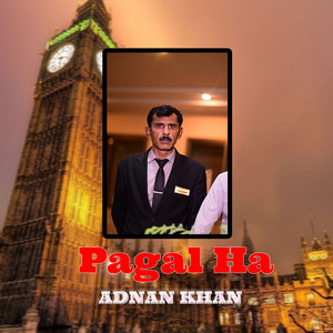 Adnan Khan - Pagal ha