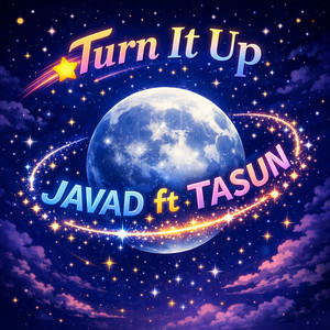 Turn It Up by JAVAD, TASUN