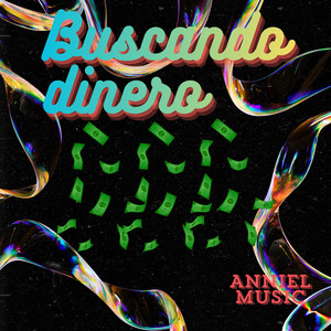 Buscando dinero by Anniel music