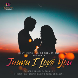 Abhishek Shukla - Jaanu I Love You