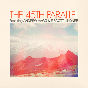 A Beginning by The 45th Parallel, Andrew Hagg, E Scott Lindner