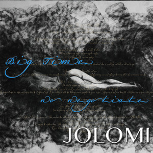 Big Time. No Negotiate by Jolomi