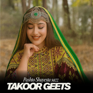Takoor Geets - Pashto Shayesta Sazz