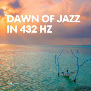 Dawn of Jazz in 432 Hz