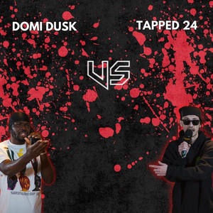 Domi Dusk Round 1 vs Tapped 24 (feat. Domi Dusk)