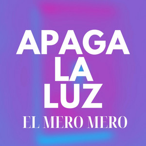 El Mero Mero - Apaga La Luz