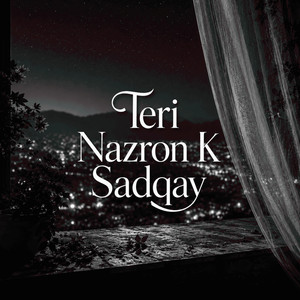 Teri Nazron K Sadqay by Zuhaib Sheikh, Yafa Amir, Humzah Sheikh