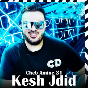 Kesh Jdid by Cheb Amine 31